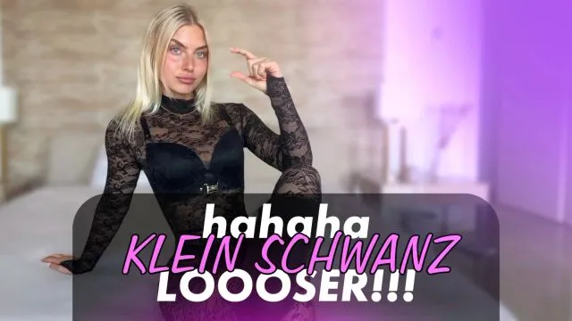 HAHAHA du klein SCHWANZ Looser!